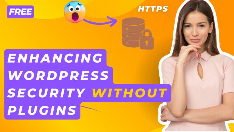 Enhancing WordPress Security Without Plugins A Comprehensive Guide
