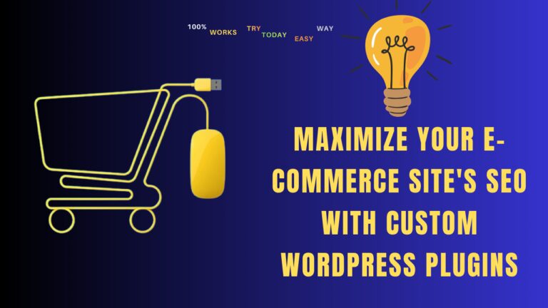 Maximize Your E-commerce Site's SEO with Custom WordPress Plugins