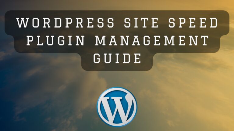 WordPress Site Speed Plugin Management Guide