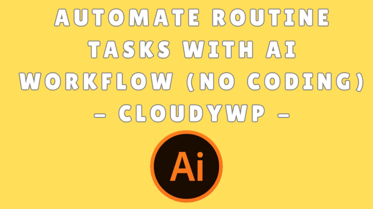Automate Routine Tasks with AI Workflow (No Coding) CloudyWP