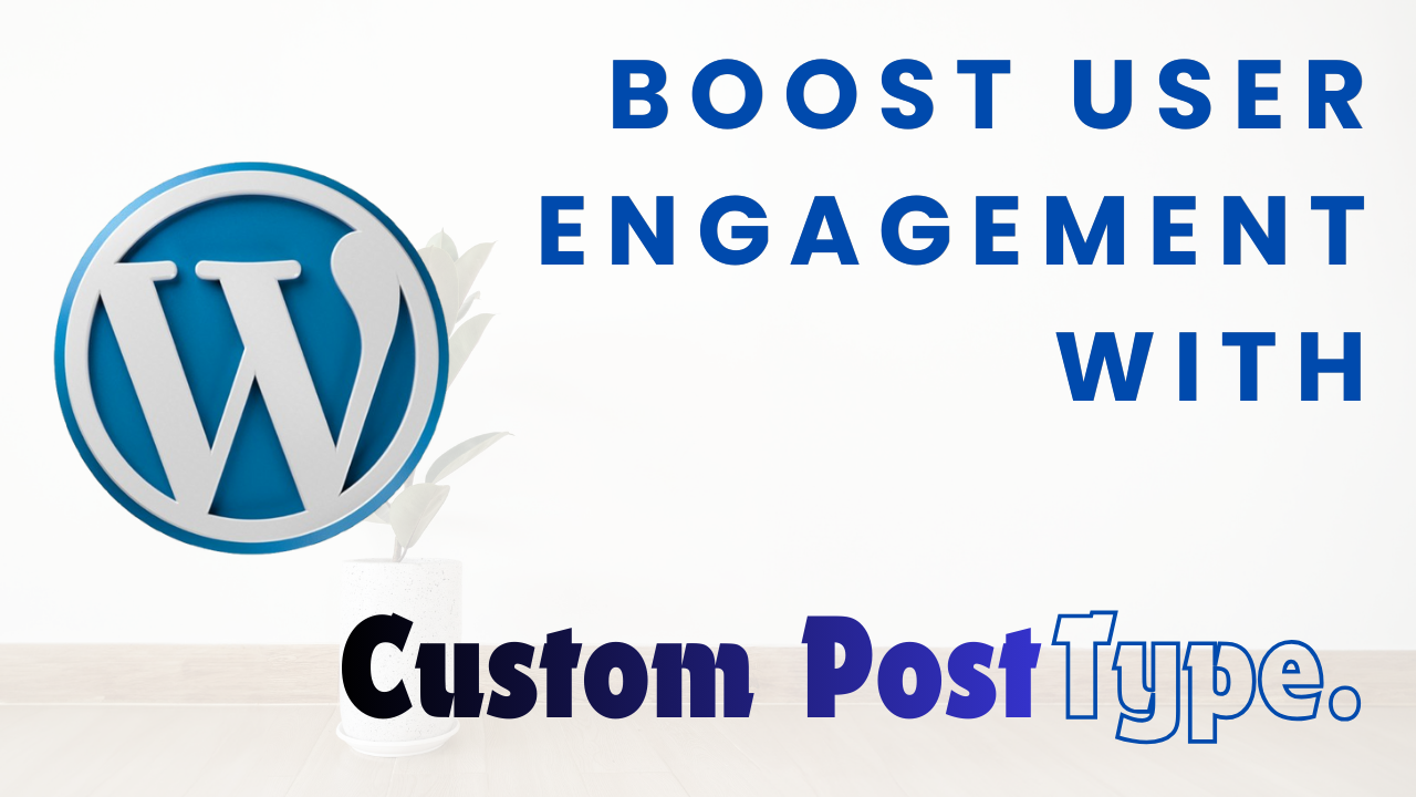 Boost User Engagement with WordPress Custom Post Types cloudywp.com.au