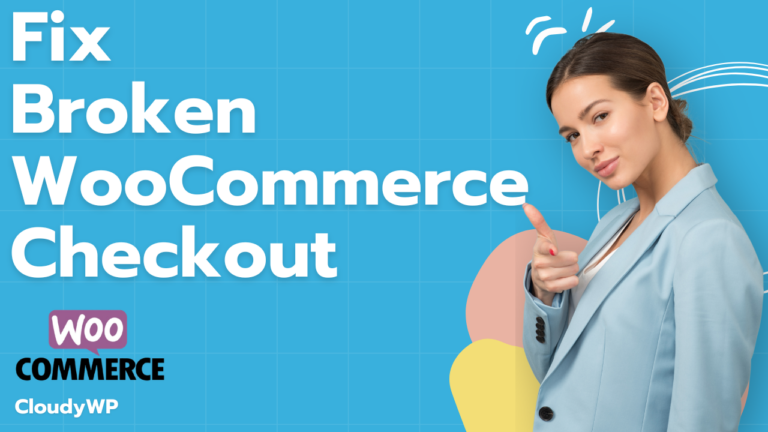 Fix-a-Broken-WooCommerce-Checkout-cloudywp