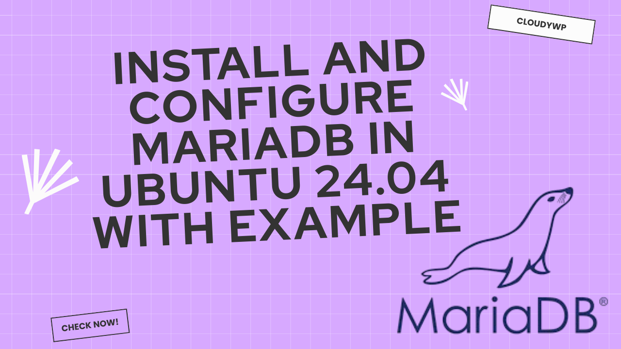 Install and configure MariaDB in Ubuntu 24.04 with example cloudywp
