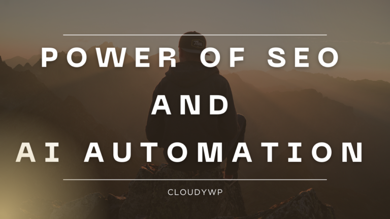 The Power of SEO and AI Automation CloudyWP
