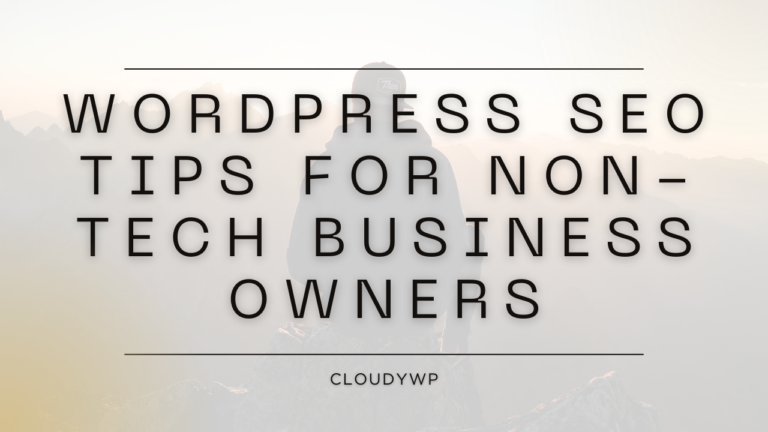 WordPress-SEO-Tips-for-Non-Tech-Business-Owners-CloudyWP