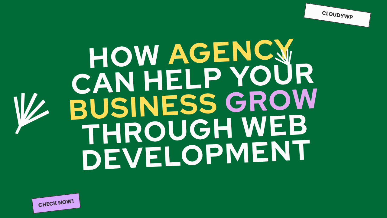 How-Agency-Can-Help-Your-Business-Grow-Through-Web-Development