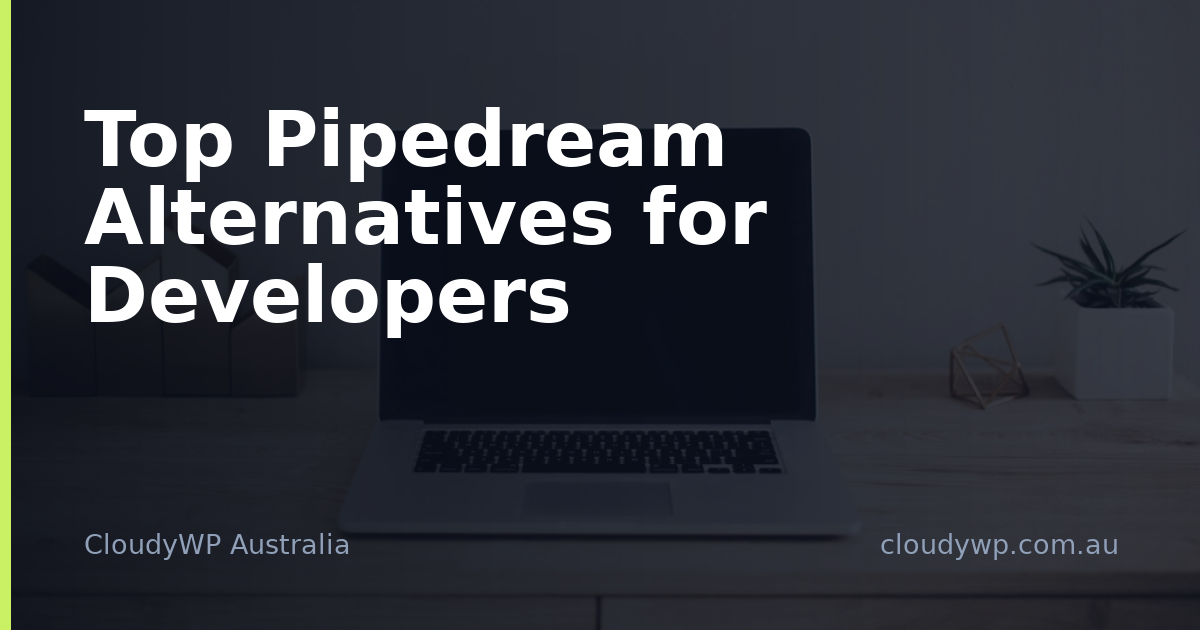Top Pipedream Alternatives for Developers