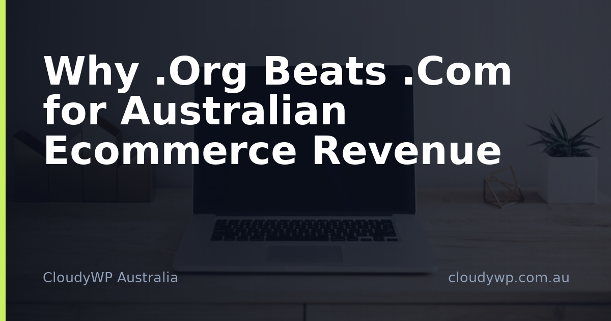 Why .Org Beats .Com for Australian Ecommerce Revenue