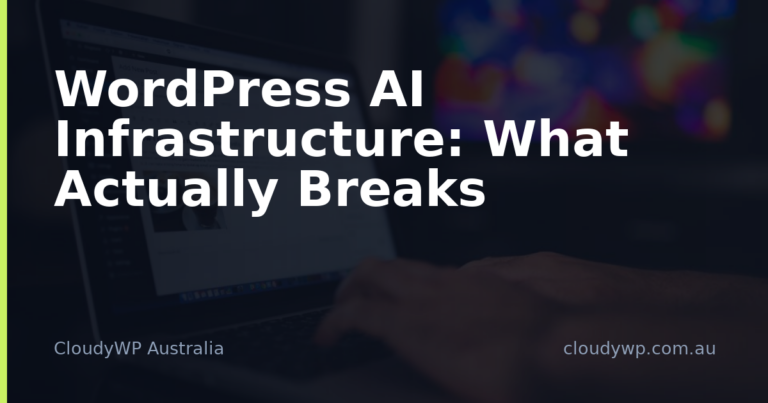 WordPress AI Infrastructure: What Actually Breaks