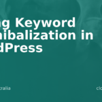 Fixing Keyword Cannibalization in WordPress