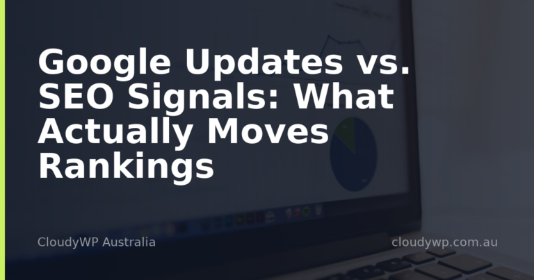 Google Updates vs. SEO Signals: What Actually Moves Rankings