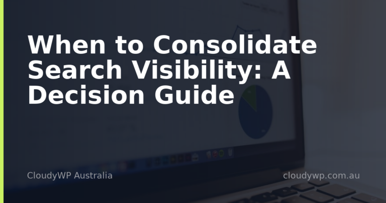 When to Consolidate Search Visibility: A Decision Guide